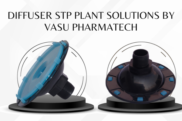 Diffuser STP Plant Solutions by Vasu Pharmatech